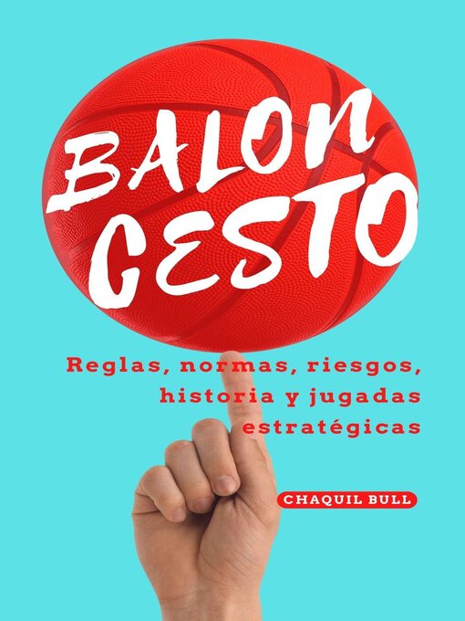 Title details for Baloncesto para principiantes, reglas, normas, riesgos, historia y jugadas estratégicas. by Chaquil Bull - Available